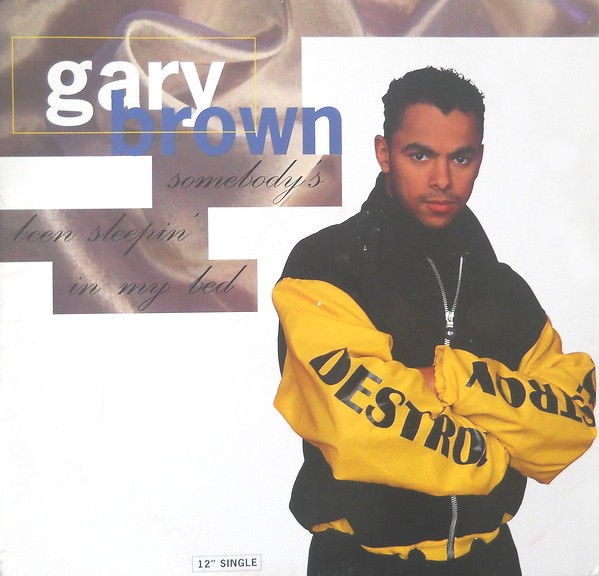 Gary Brown - Somebodys been sleepin in my bed (Remix / Inst / Groove Mix / Dub / Quiet Storm Mix)