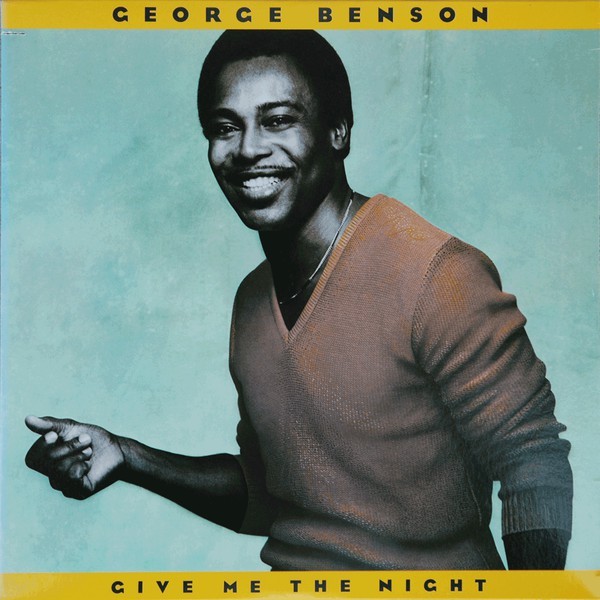George Benson - Give me the night LP featuring Love x love / Off Broadway / Moodys mood / Give me the night / Whats on your mind