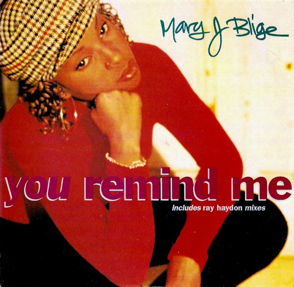 Mary J Blige - You remind me (Straight From The Heart mix / Straight From The Heart Edit / ADs Radio mix / Bentleys mix / Album)