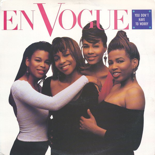 En Vogue - You dont have to worry (Club Nu Breed Mix / Rhythmus Breedus Mix / Lo Cal Mix / LP Version)