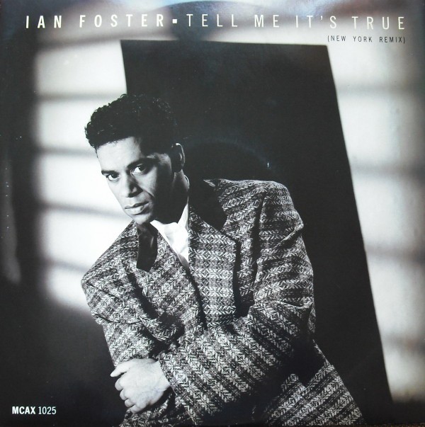 Ian Foster - Tell me its true (New York Remix / Instrumental / Original Version) 12" Vinyl Record