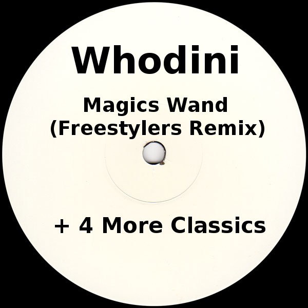 Whodini - Magics Wand (Unreleased Freestylers Remix) 