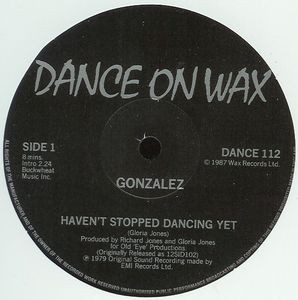 Gonzalez - Haven't stopped dancing yet (Original Disco mix ) / Aint no way to treat a lady