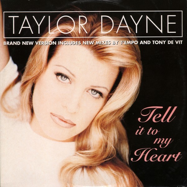 Taylor Dayne - Tell it to my heart (Tony De Vit Club mix / Tony De Vit Trade mix / T'Empo Club mix / T'Empo Blue Room Dub)
