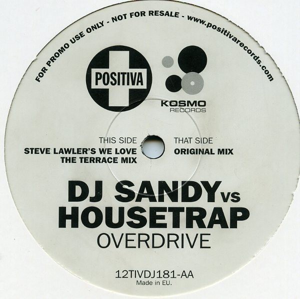 DJ Sandy vs Housetrap - Overdrive (Original mix / Steve Lawler's We Love The Terrace mix) 12" Vinyl Promo