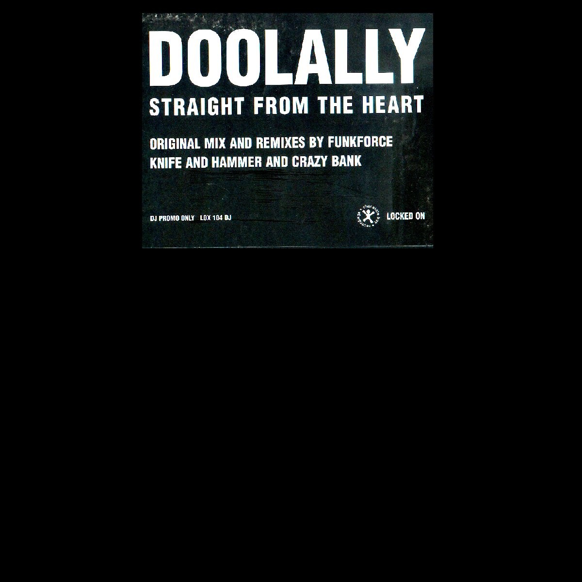Doolally - Straight from the heart (Original / Club mix / Doolapella / Knife & Hammer mix / Crazy Bank Remix / Funkforce Mxs)