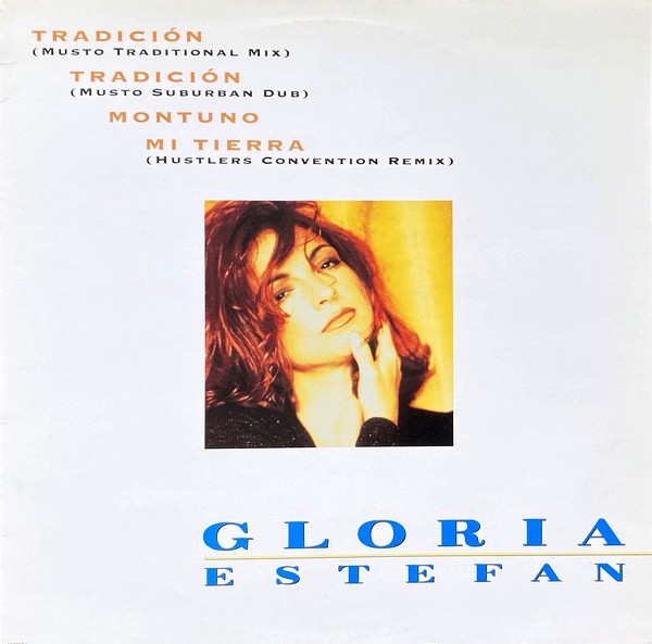 Gloria Estefan - Mi Tierra (Hustlers Convention remix) / Tradicion (2 Tommy Musto Mixes) / Montuno (12" Vinyl)