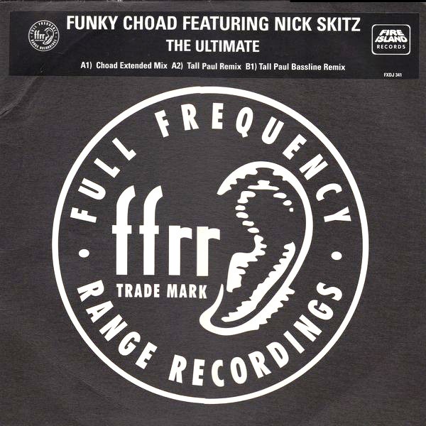Funky Choad feat Nick Skitz - The ultimate (Original Extended mix / Tall Paul Remix / Tall Paul Bassline Remix) Promo