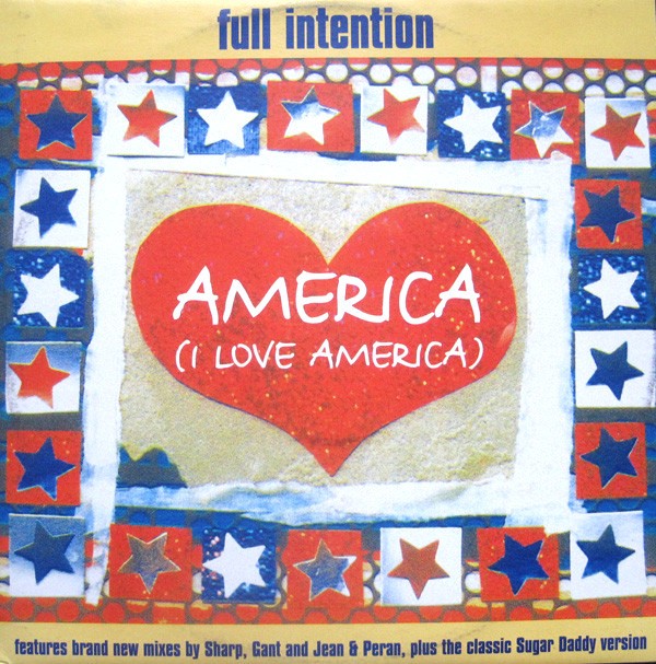 Full Intention - I love America (Sharp Remix / Vocal Dub / Gant Independence mix / Sugar Daddy Mix) 12" Vinyl