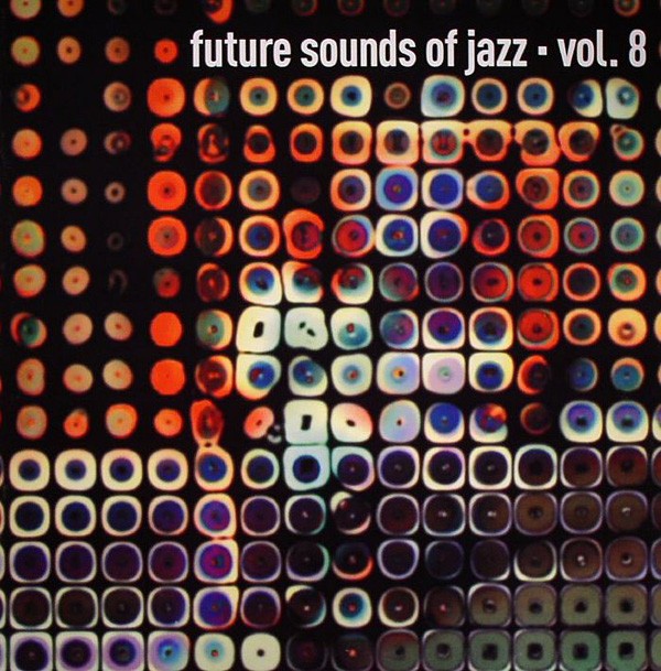 Future Sounds Of Jazz Volume 8 - 3LP compilation featuring Soul Patrol "Theme" / Moonstar "Dust" / Slow Supreme "Full Kennedy Br