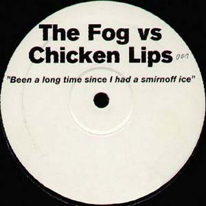 The Fog vs Chicken Lips - Been a long time since i had a Smirnoff ice (12" Vinyl Record Promo)