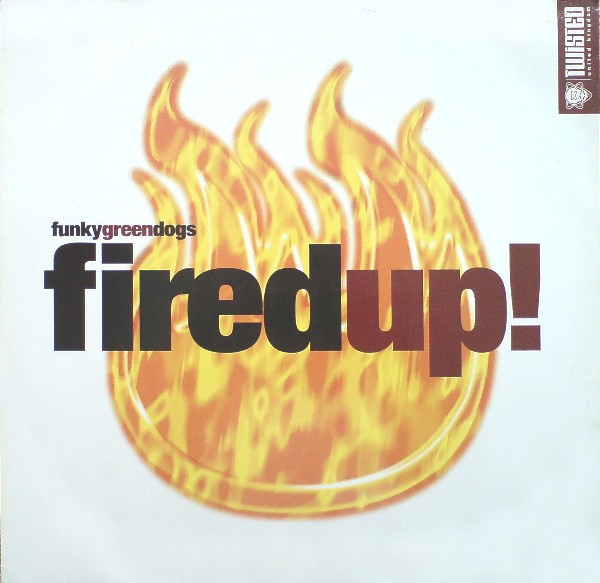 Funky Green Dogs - Fired up (Angels deep vocal mix / Club 69s future mix / Brat edit) 12" Vinyl Record