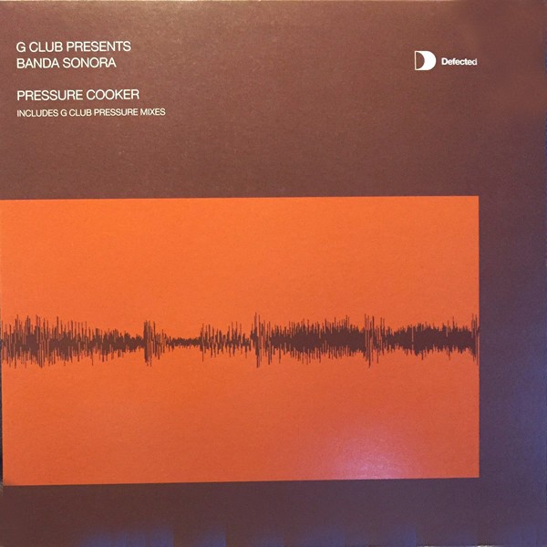 G Club presents Banda Sonora - Pressure cooker (G Club Pressure mix / Release The Pressure Dub / Bonus Beats)