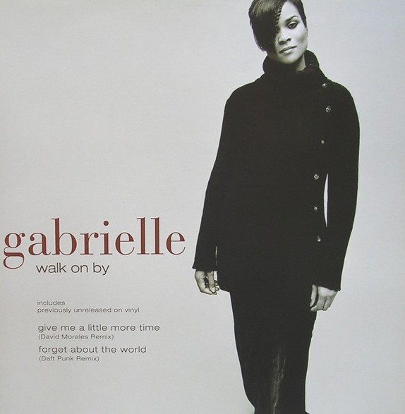 Gabrielle - Forget about the world (Daft Punk mix) / Give me a little more time (David Morales remix) / Walk on by (Genaside II