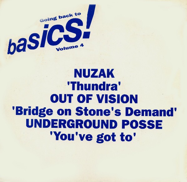 Going Back To Basics - Volume 4 featuring Nuzak "Thundra" / Out Of Vision "Bridge on Stones demand" / Underground Posse "Youve g