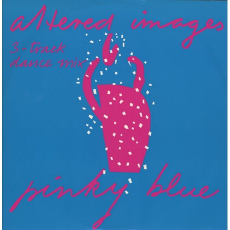 Altered Images - Pinky blue (Dance mix) / Jump jump / Think that it might