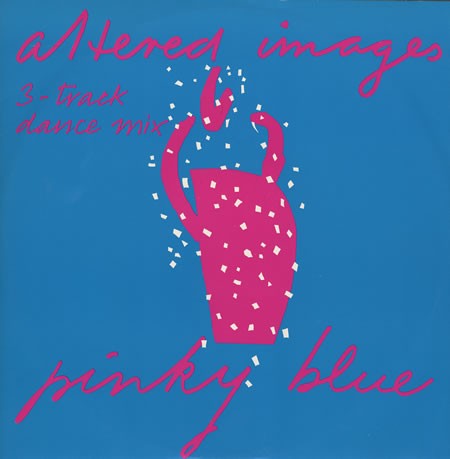Altered Images - Pinky blue (Dance mix) / Jump jump / Think that it might