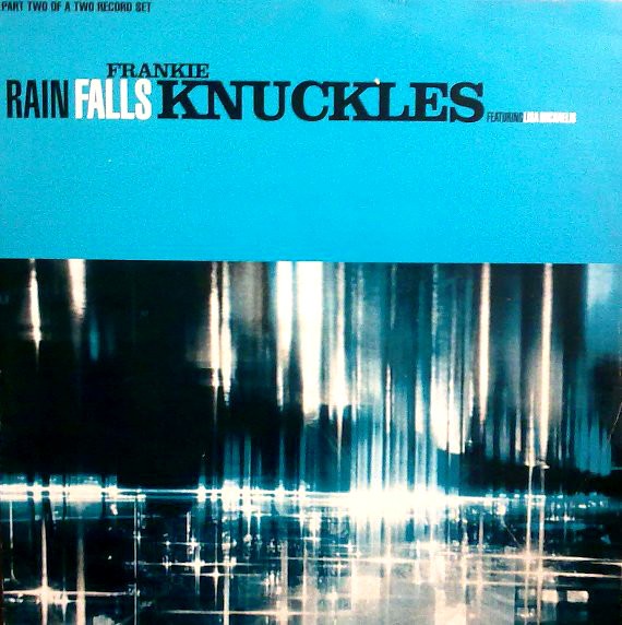Frankie Knuckles - Rainfalls (Roger S Rain Forest Mix / Roger S Favourite Mix ) / Workout (Eric Kupper Vocal / Eric Kupper Dub)