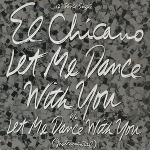 El Chicano - Let me dance with you (Club mix / Instrumental)