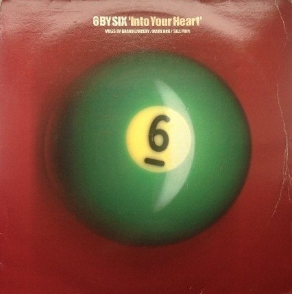 6 By Six - Into your heart (Tall Paul / Grand Larceny / Mark NRG mixes) 12" Vinyl