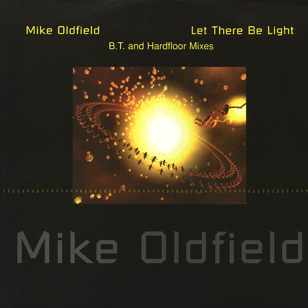 Mike Oldfield - Let there be light (BT Pure Luminescence Mix) / Hardfloor Mix / Hardfloor Dub) Vinyl 12"