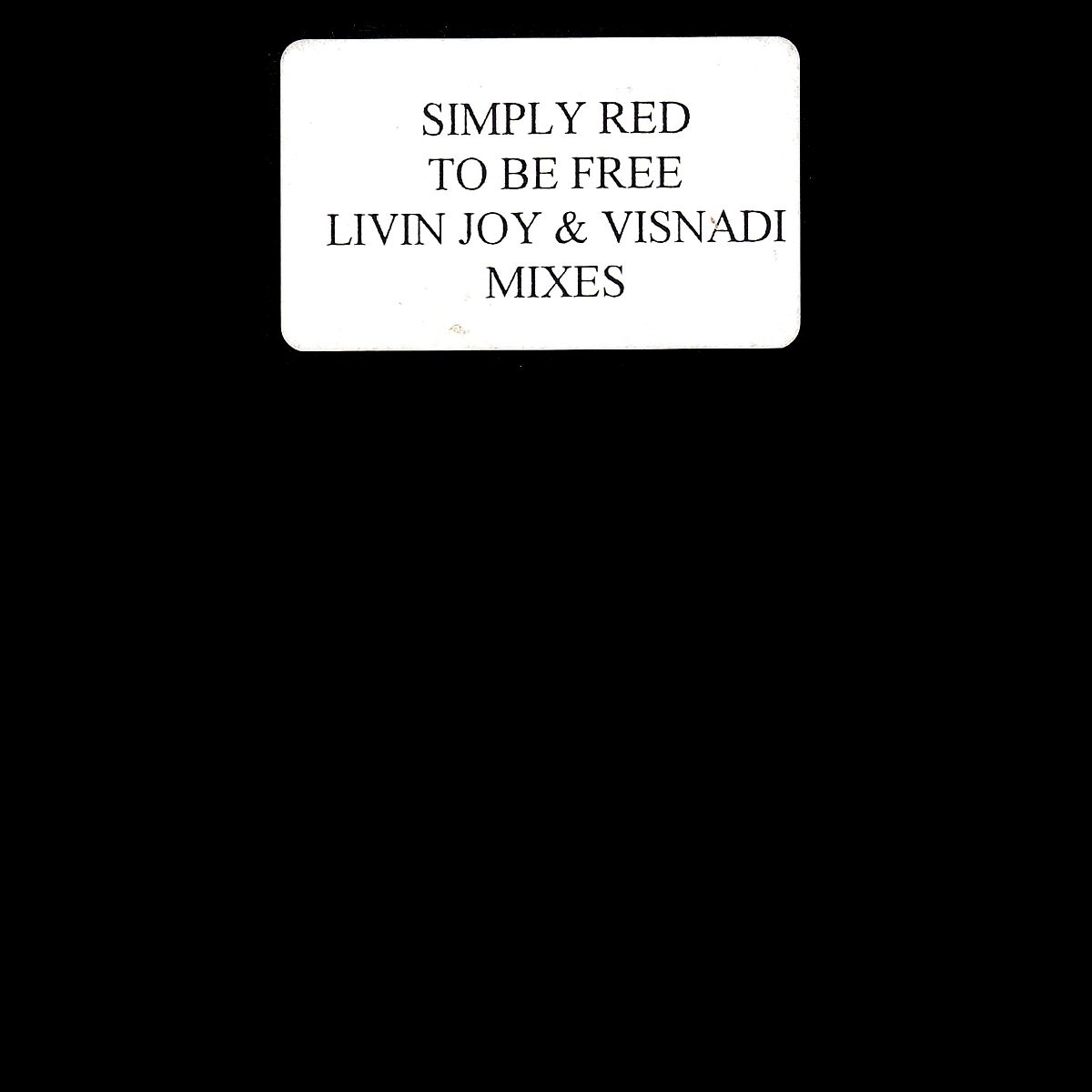 Simply Red - To be free (Livin Joy Remix / 2 Visnadi Remixes) Vinyl Promo