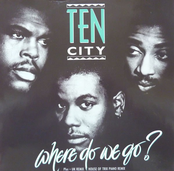 Ten City - Where do we go (Full Length Version / UK Remix / House Of Trix Piano Remix) Vinyl 12"