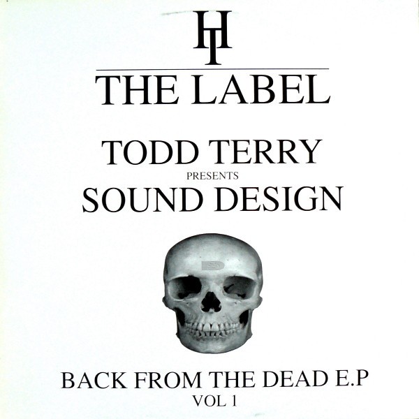 Todd Terry Presents Sound Design - Back from the dead EP feat So everybody / Happy (Dub)  / Feel the life / Gotta keep keepin on