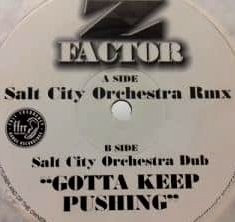 Z Factor - Gotta keep pushin' (Salt City Orchestra Remix / Salt City Orchestra Dub) 12" Vinyl Record promo