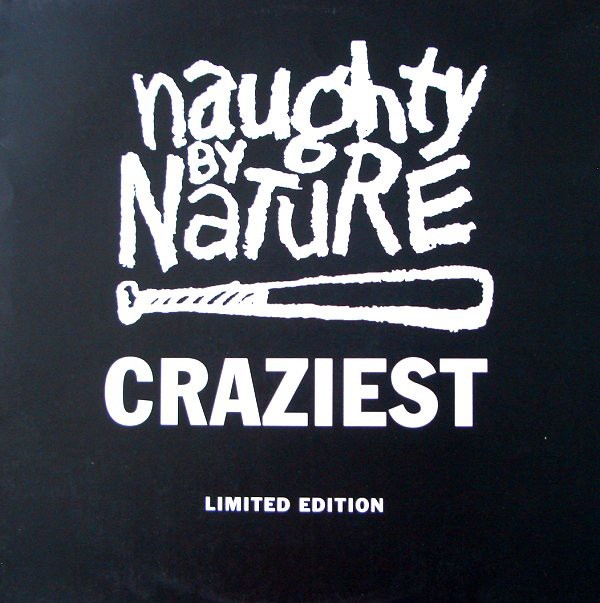 Naughty By Nature - Craziest (5 mixes) / Holdin fort (remix)