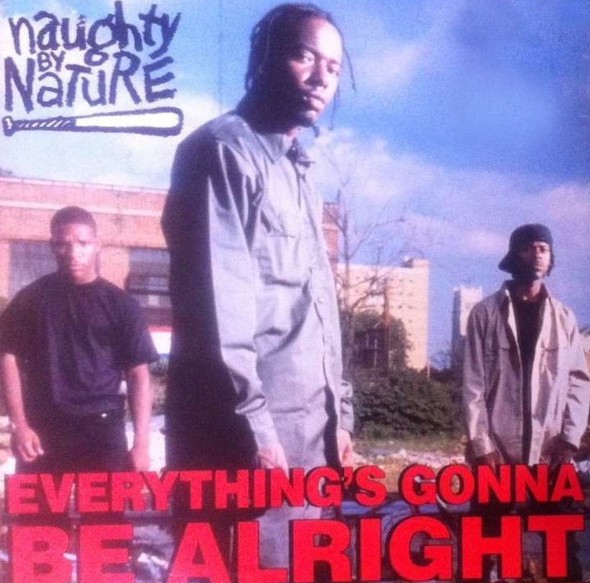 Naughty By Nature - Everythings gonna be alright (LP Version / City Lick mix / Rough Rhodes mix) / OPP (Live Version)