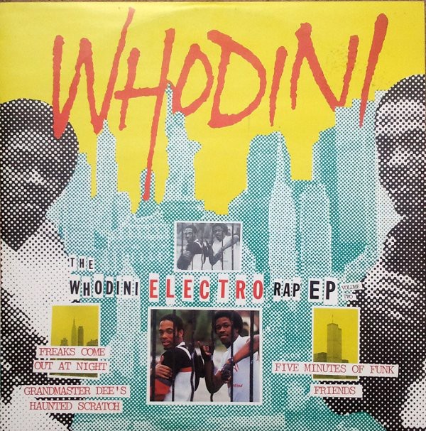 Whodini - Electro Rap EP Vol 2 featuring Freaks Come Out At Night / Haunted Scratch / Five Minutes Of Funk / Friends