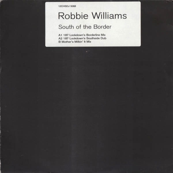 Robbie Williams - South of the border (187 Lockdown Mix / Dub / Mother Mix) 12" Vinyl Record Promo