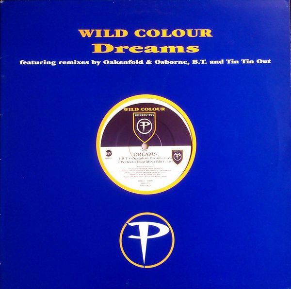 Wild Colour - Dreams (Perfecto Club mix / Tin Tin Out Vocal mix / BTs Circadian Dream / Perfecto Jeep mix) 12" Vinyl Record