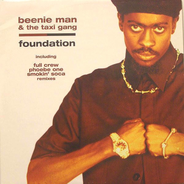 Beenie Man & The Taxi Gang - Foundation (4 mixes) / Bad mind is active (Beenie man)