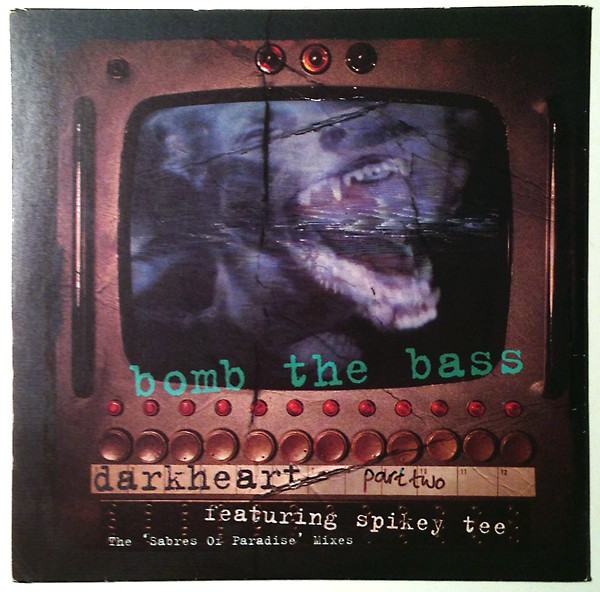 Bomb The Bass - Darkheart (2 Sabres Of Paradise mixes) / Dressed in black