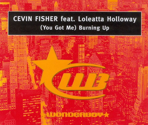 Cevin Fisher - You got me burning up (3 mixes)