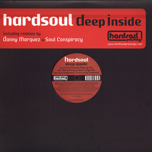 Hardsoul - Deep inside (Hardsoul Official Mash Up mix / Danny Marquez Deep In Style mix / Soul Conspiracy's Trustworthy Treatmen
