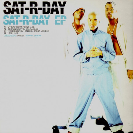 Sat r day - Sat r day e.p feat My girls best friend / Do it any way you wanna/ Steelo / Hush
