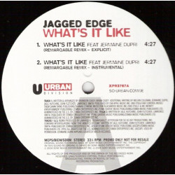 Jagged Edge - What's it like (LP Version / Remarqable Explicit Remix / Remarqable Acappella / Remarqable Remix Instrumental / Re