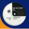 Way Out West - Blue (Original mix / Club mix) / Drive by (12" Vinyl Record) Promo Copy