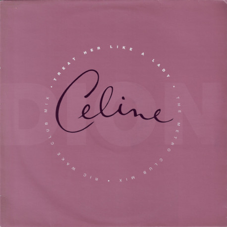 Celine Dion - Treat Her Like A Lady (Metro Club Mix / Ric Wake Club Mix) 12" Vinyl Promo