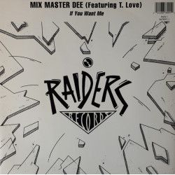 Mix Master Dee (Feat T Love) - If You Want Me (Cool Down Mix / Dancehall Mix / Mellow Mix) 12" Vinyl