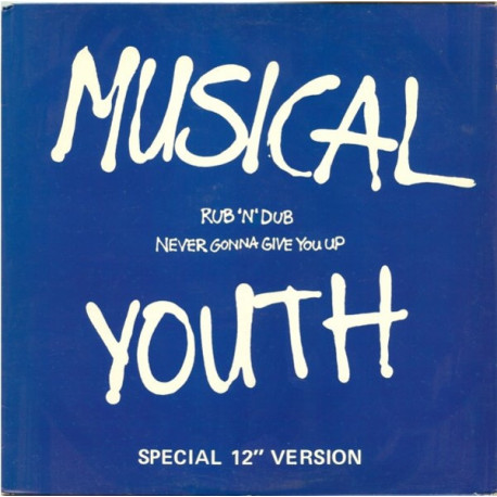 Musical Youth - Never Gonna Give You Up (12" Version / Rub N Dub) 12" Vinyl Record