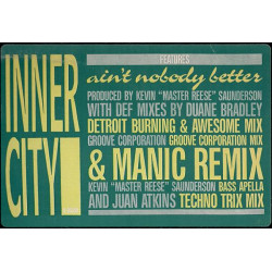 Inner City - Aint Nobody Better (Detroits Burning Mix / Juan Atkins Techno Trix Mix / Groove Corp Remix / Reese Basapella)