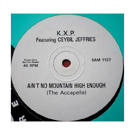 KXP featuring Ceybil Jeffries - Aint No Mountain High Enough (Acapella)  Vocals Only Vinyl Promo