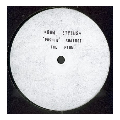 Raw Stylus - Pushin Against The Flow (3 Original Mixes) Promo Vinyl