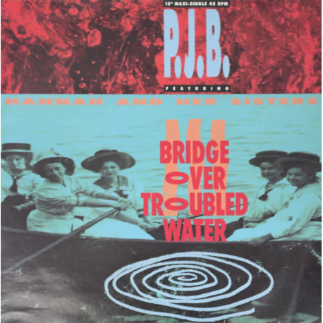 PJB feat Hannah and Her Sisters - Bridge over troubled water (Original / Golden Gate Mix) / Looking SAt A New World