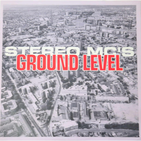 Stereo MCs - Ground level (Original / Ultimate Perspective Mix / Bass Ment Dub) / Everything (Grooves) Vinyl 12"
