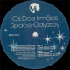 Os Dois Irmaos - Space Odyssey (Main Mix / Deep Mix / Mo Jazz 1 & 2) 12" Vinyl